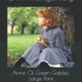 Cover Art for 9781798569733, Anne Of Green Gables: Large Print by L. M. Montgomery