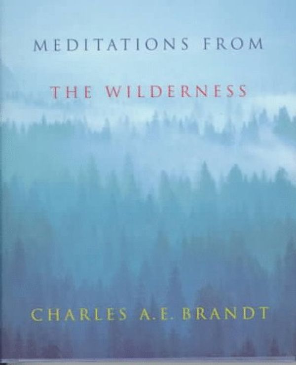 Cover Art for 9780002557245, Meditations from the Wilderness by Charles Brandt