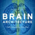 Cover Art for 9780195378580, Brain Architecture: Understanding the Basic Plan by Larry W. Swanson