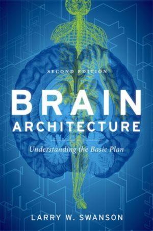 Cover Art for 9780195378580, Brain Architecture: Understanding the Basic Plan by Larry W. Swanson