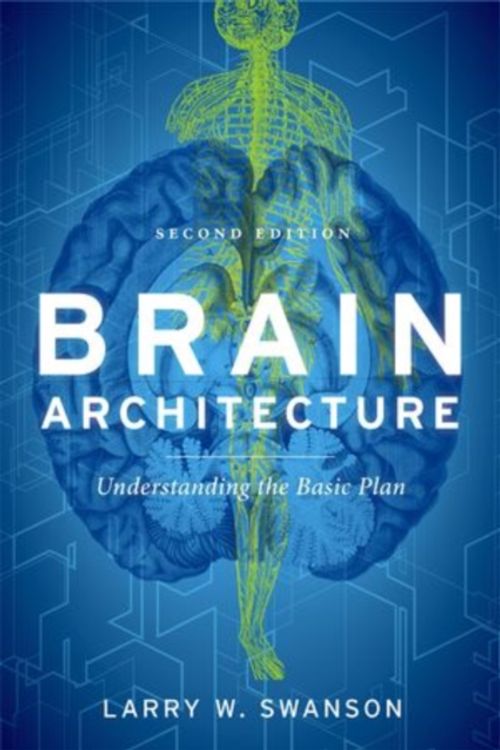 Cover Art for 9780195378580, Brain Architecture: Understanding the Basic Plan by Larry W. Swanson