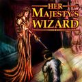 Cover Art for 9780984862306, Her Majesty's Wizard by Christopher Stasheff