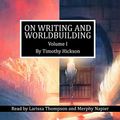 Cover Art for 9781665060530, On Writing and Worldbuilding: Volume I by Timothy Hickson