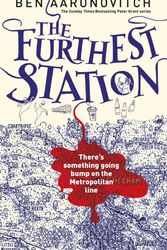 Cover Art for 9781473222427, The Furthest Station: A PC Grant Novella by Ben Aaronovitch
