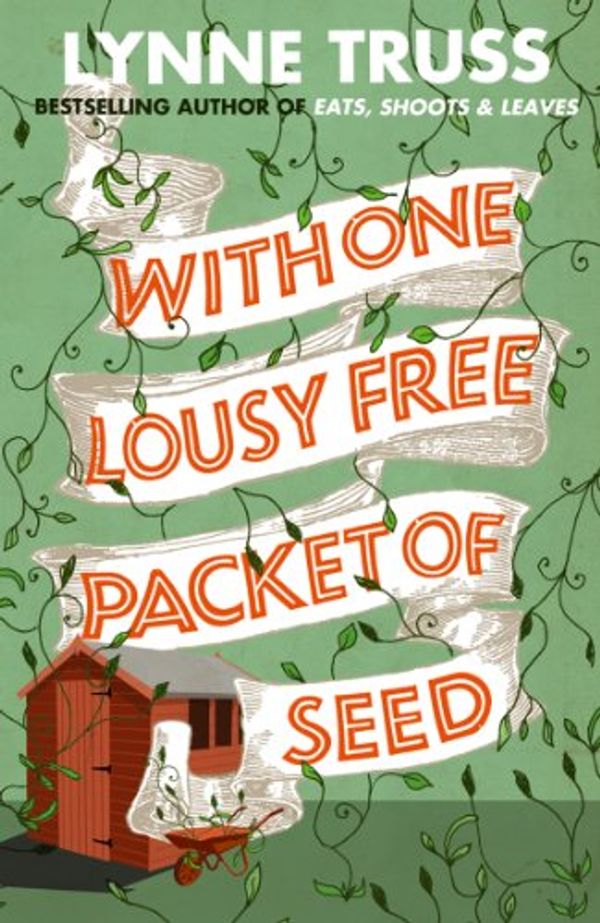 Cover Art for B0055P35Z2, With One Lousy Free Packet of Seed by Lynne Truss