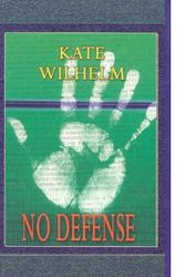 Cover Art for 9781574905038, No Defense by Kate Wilhelm
