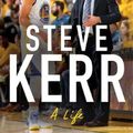 Cover Art for 9780063001275, Steve Kerr: A Biography by Howard-Cooper, Scott