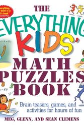 Cover Art for 9781580627733, The Everything Kids’ Math Puzzles Book: Brain Teasers, Games, and Activites for Hours of Fun by Meg Clemens