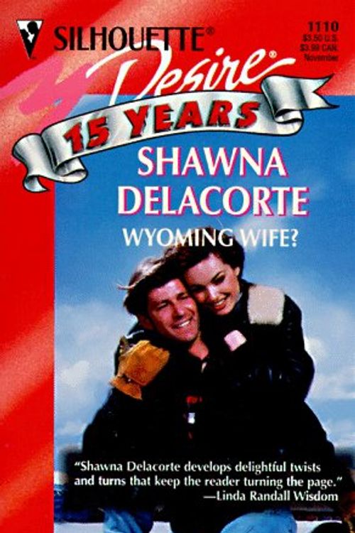 Cover Art for 9780373761104, Wyoming Wife? by Shawna Delacorte