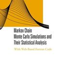 Cover Art for 9789812389350, Markov Chain Monte Carlo Simulations and their Statistical Analysis by Bernd A. Berg