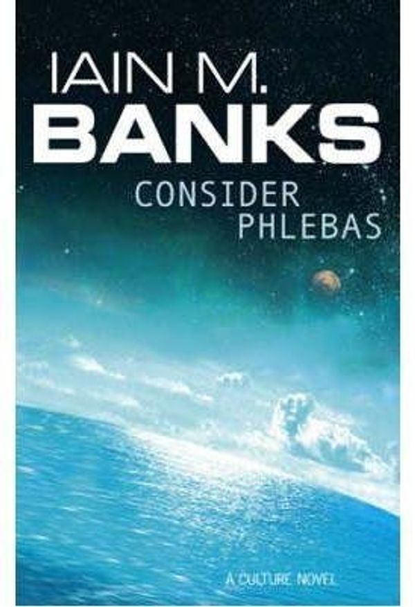 Cover Art for B015GKGXSQ, [Consider Phlebas: A Culture Novel] (By: Iain M. Banks) [published: April, 1988] by Iain M. Banks