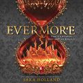 Cover Art for 9781982552350, Evermore (The Everless) by Sara Holland