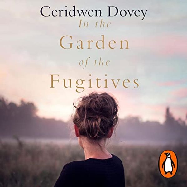 Cover Art for B07CZNHC4H, In the Garden of the Fugitives by Ceridwen Dovey