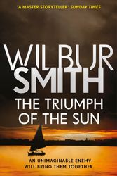 Cover Art for 9781785767005, The Triumph of the Sun by Wilbur Smith
