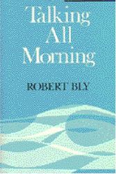 Cover Art for 9780472157600, Talking All Morning by Robert Bly