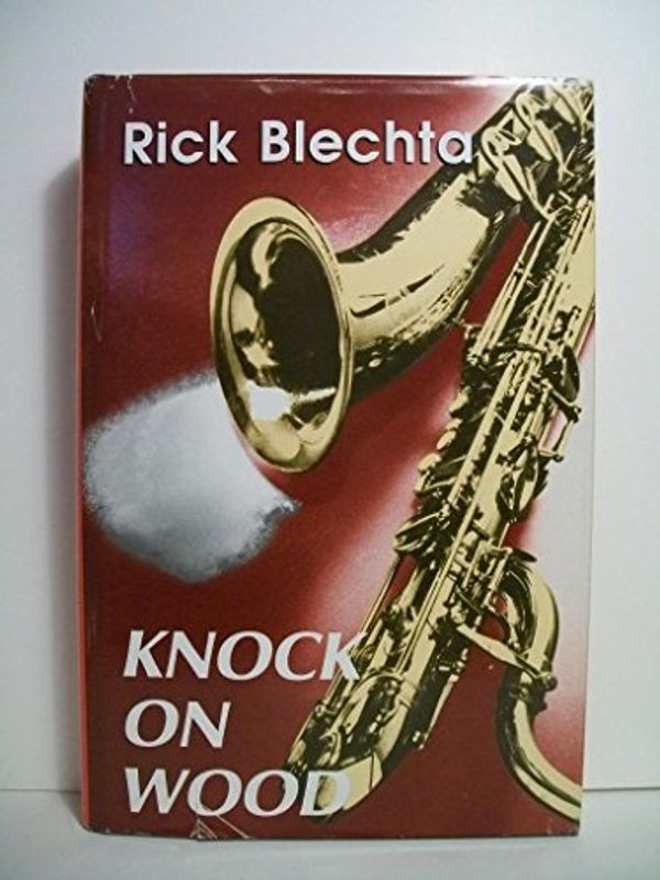 Cover Art for 9780963255433, Knock on Wood by Rick Blechta