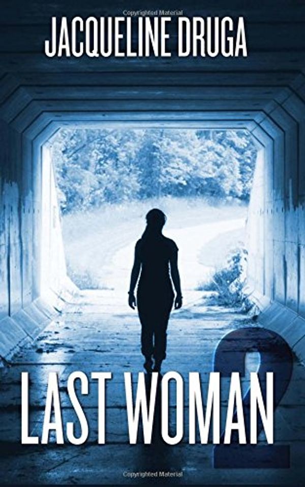 Cover Art for 9781517685089, Last Woman 2 by Jacqueline Druga