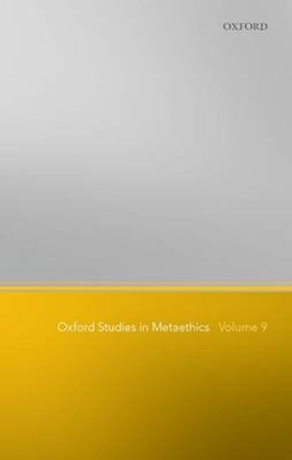 Cover Art for 9780198709299, Oxford Studies in Metaethics, Volume 9 by Unknown