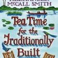 Cover Art for 9781444501346, Tea Time for the Traditionally Built [Large Print]: 16 Point by Alexander McCall Smith