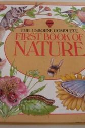 Cover Art for 9780746005644, Usborne Complete First Book of Nature Hb (First Nature) by Rosamund Kidman Cox