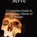 Cover Art for 9781409201373, They Still Serve: A Complete Guide to the Military Ghosts of Britain by Richard McKenzie