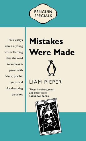 Cover Art for 9780143573128, Mistakes Were Made: Penguin Special by Liam Pieper
