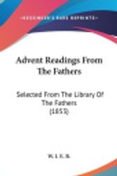 Cover Art for 9781436933735, Advent Readings from the Fathers by I E B W I E B