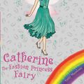 Cover Art for 9781408339466, Rainbow Magic: Catherine the Fashion Princess Fairy: Special by Georgie Ripper