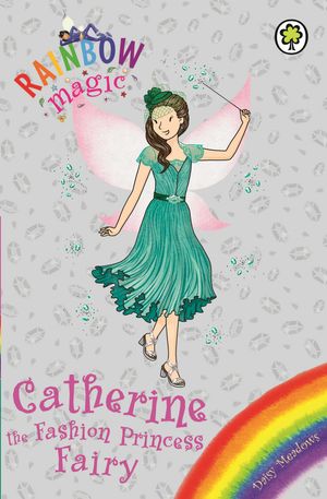 Cover Art for 9781408339466, Rainbow Magic: Catherine the Fashion Princess Fairy: Special by Georgie Ripper
