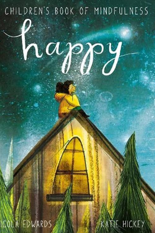 Cover Art for 9781838914110, Happy: A Children's Book of Mindfulness by Nicola Edwards