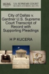 Cover Art for 9781270276852, City of Dallas V. Gardner U.S. Supreme Court Transcript of Record with Supporting Pleadings by H P Kucera