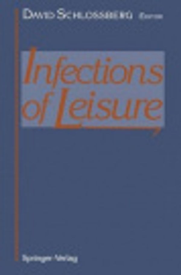 Cover Art for 9781461225898, Infections of Leisure by David Schlossberg