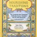 Cover Art for 9780967089737, Nourishing Traditions: The Cookbook that Challenges Politically Correct Nutrition and the Diet Dictocrats by Sally Fallon