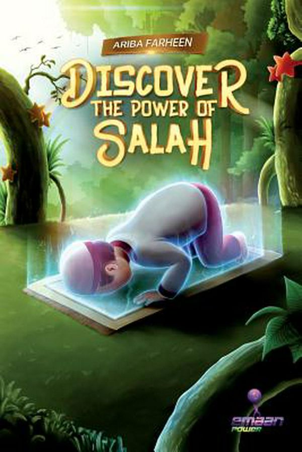 Cover Art for 9780648452119, Discover the power of Salah by Ariba Farheen