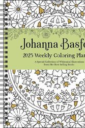 Cover Art for 9781524889579, Johanna Basford 12-Month 2025 Weekly Coloring Calendar: A Special Collection of Whimsical Illustrations from Her Books by Johanna Basford