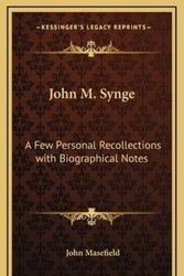 Cover Art for 9781168673350, John M. Synge: A Few Personal Recollections with Biographical Notes by John Masefield