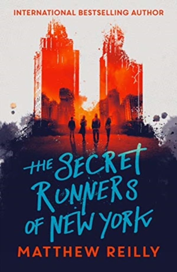 Cover Art for 9781471407956, The Secret Runners of New York by Matthew Reilly