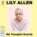 Cover Art for 9780655600046, My Thoughts Exactly by Lily Allen