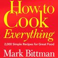 Cover Art for 9780764578656, How to Cook Everything: 2,000 Simple Recipes for Great Food by Mark Bittman