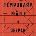 Cover Art for 9781632061423, Temporary People by Deepak Unnikrishnan