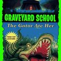 Cover Art for 9780553485165, Graveyard 019:the Gator Ate Her by Tom B. Stone