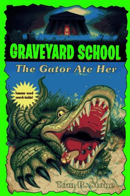 Cover Art for 9780553485165, Graveyard 019:the Gator Ate Her by Tom B. Stone