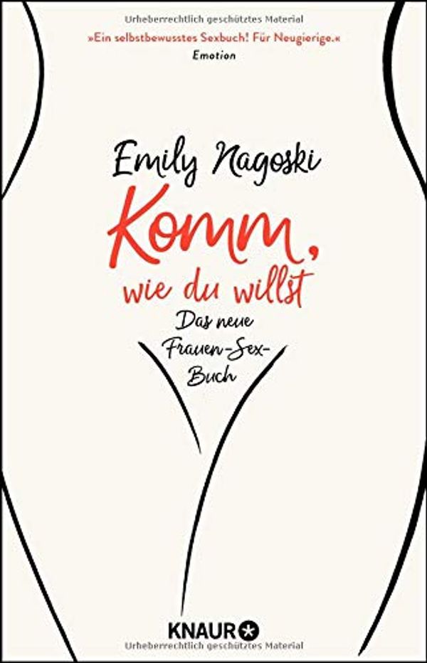 Cover Art for 9783426786901, Komm, wie du willst: Das neue Frauen-Sex-Buch by Emily Nagoski