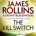 Cover Art for 9781409154457, The Kill Switch by James Rollins