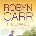 Cover Art for 9780778315995, The Chance by Robyn Carr
