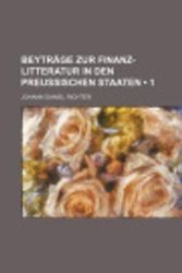 Cover Art for 9781235486302, Beytr GE Zur Finanz-Litteratur in Den Preussischen Staaten (1) by Johann Daniel Richter