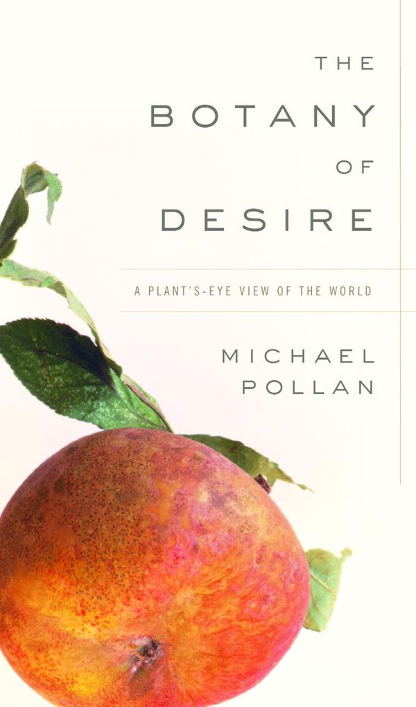 Cover Art for 9781588360083, The Botany of Desire by Michael Pollan