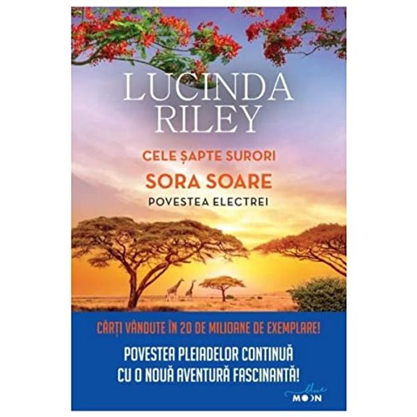 Cover Art for 9786063381317, Cele Sapte Surori. Sora Soare. Povestea Electrei by Lucinda Riley