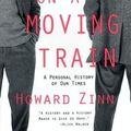 Cover Art for 9780807070598, You Can't be Neutral on a Moving Train by Howard Zinn