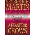 Cover Art for 9785558765281, A Feast For Crows by George R. R. Martin